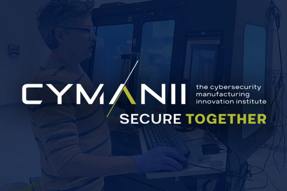 CyManII, the cybersecurity manufacturing innovation institute, secure together.